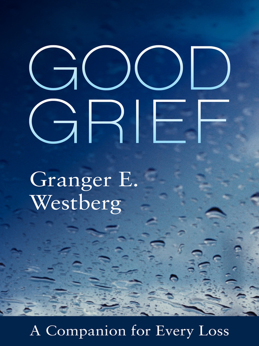 Title details for Good Grief by Granger E. Westberg - Wait list